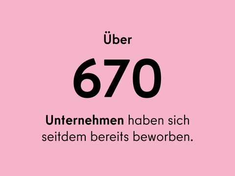 Über 670 Unternehmen haben sich seitdem bereits beworben.