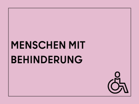 Kachel mit der Aufschrift Menschen mit Behinderung