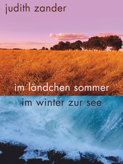 Zander, Judith: im ländchen sommer im winter zur see