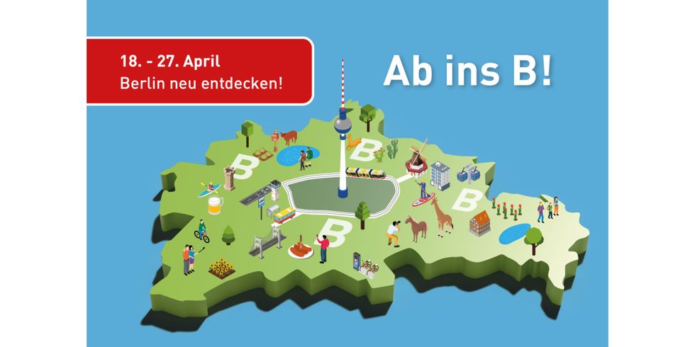 Plakat "Ab ins B! - In der Zeit vom 18. bis 27. April Berlin neu entdecken"": Eine verspielte Umriss-Grafik der Stadt mit Figuren und Symbolen als Beispielaktivitäten