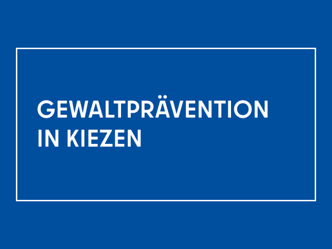 Gewaltprävention in Kiezen