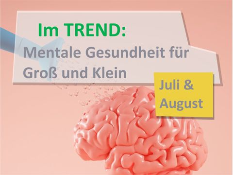 Im TREND: Mentale Gesundheit für Groß und Klein