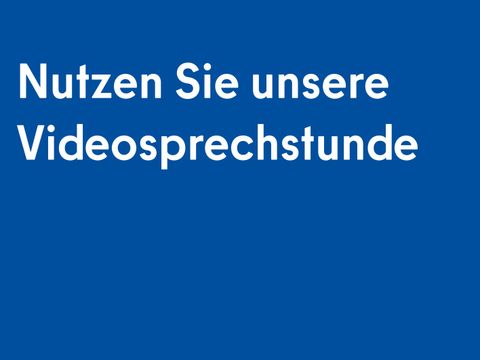 Nutzen Sie unsere Videosprechstunde!