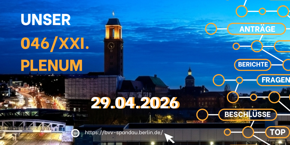 Hinweis auf das 046/XXI. Plenum der BVV Spandau
