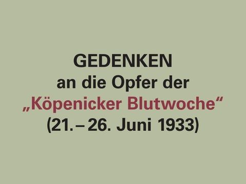 Gedenken an die Opfer der "Köpenicker Blutwoche" (21. - 26. Juni 1933)