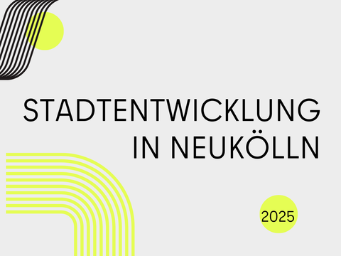 Titelbild Jahresrückblick 2025: Stadtentwicklung Neukölln 2025