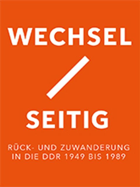 Wechselseitig – Rück- und Zuwanderung in die DDR 1949 bis 1989 (Bild: Museum Pankow / exhibeo e.V.)