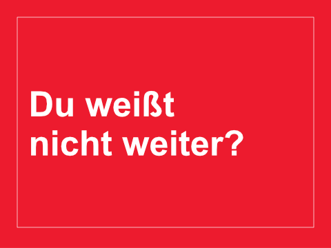 Eine rote Kachel mit der Aufschrift Du weißt nicht weiter?