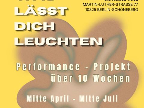 flyer für die Performance - was lässt dich leuchten, alle infos stehen auch im Text