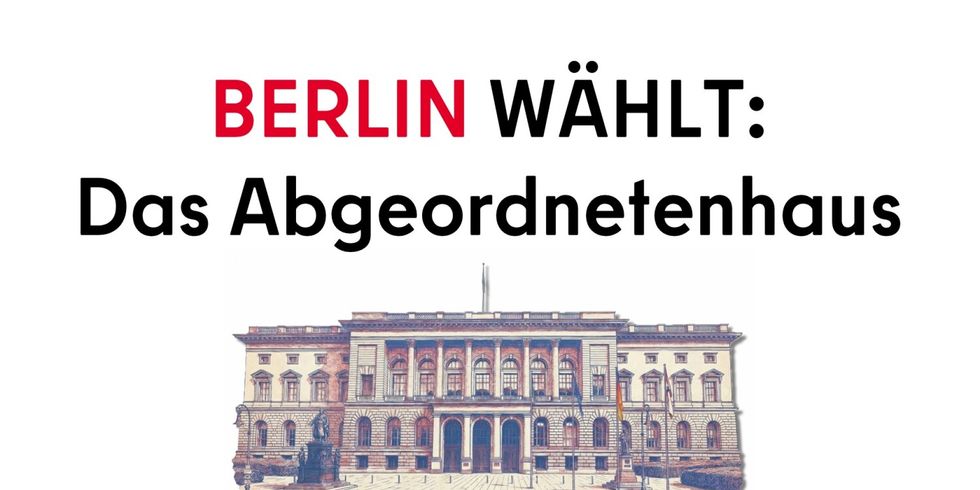 Titel: "Berlin wählt: Das Abgeordnetenhaus" mit Bild vom Abgeordentenhaus von Berlin