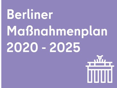 Auf lila Hintergrund steht in weißer Schrift: Berliner Maßnahmenplan 2020-2025, unten rechts ist ein Symbolbild des Brandenburger Tors, auch in weiß
