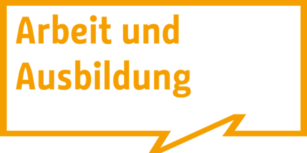 Arbeit und Ausbildung