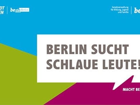 Berlin sucht schlaue Leute! (Bild: Senatsverwaltung für Bildung, Jugend und Familie)