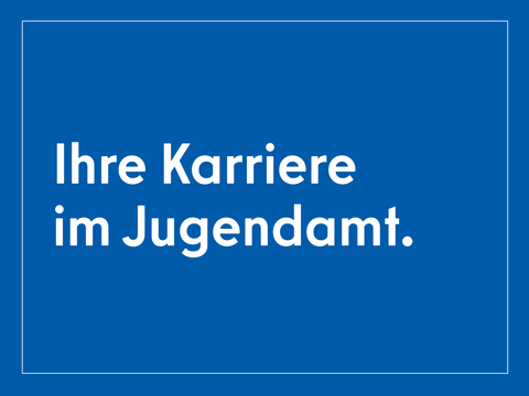 Kachel mit Schriftzug Ihre Karriere im Jugendamt