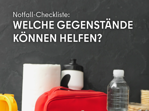 Notfall-Checkliste: Welche Gegenstände können helfen?