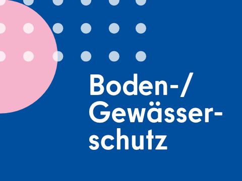 Boden- und Gewässerschutz