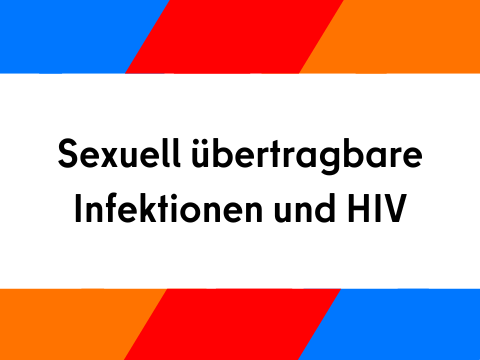 Sexuell übertragbare Infektionen und HIV