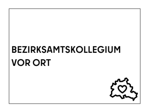 Kacheln mit der Aufschrift Bezirksamtskollegium vor Ort