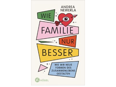Cover: Andrea Newerla „Wie Familie, nur besser“