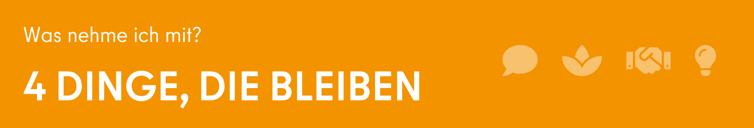 Was Sie mitnehmen – 4 Dinge, die nach dem Programm bleiben