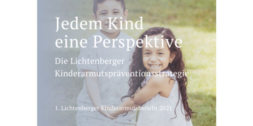 1. Lichtenberger Kinderarmutsbericht - Jedem Kind eine Perspektive-Titel