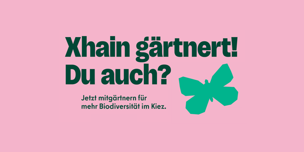 Schriftzug Xhain Gärtnert und Illustration Schmetterling