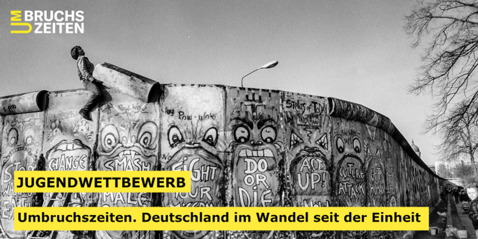 Schüler- und Jugendwettbewerb „Umbruchszeiten. Deutschland im Wandel seit der Einheit“