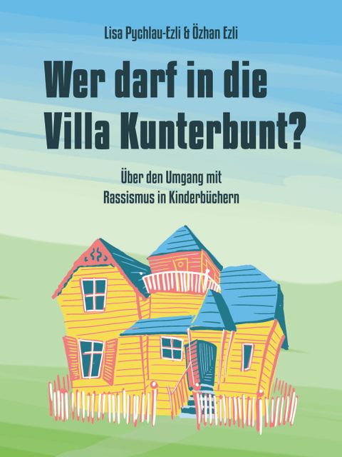 Buchcover „Wer darf in die Villa Kunterbunt?“ (Bild: Unrast Verlag)