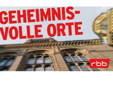 Ansicht eines Gebäudes mit rotem Schriftzug Geheimnisvolle Orte und dem rbb Logo rechts in der Ecke