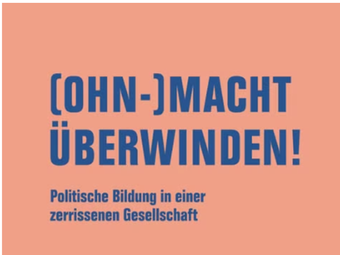 Buchcover von "(Ohn-)Macht überwinden! Politische Bildung in einer zerrissenen Gesellschaft"