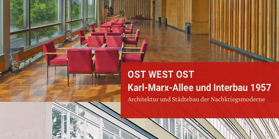 OST WEST OST. Karl-Marx-Allee und Interbau 1957