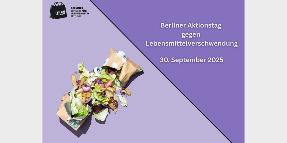 Lebensmittelabfälle und der Schriftzug Berliner Aktionstag gegen Lebensmittelverschwendung 30. September 2025