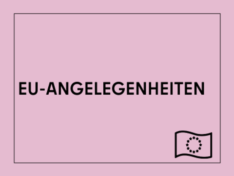 Kachel mit der Aufschrift EU-Angelegenheiten