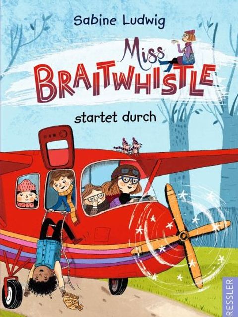 Ludwig, Sabine: Miss Braitwhistle startet durch