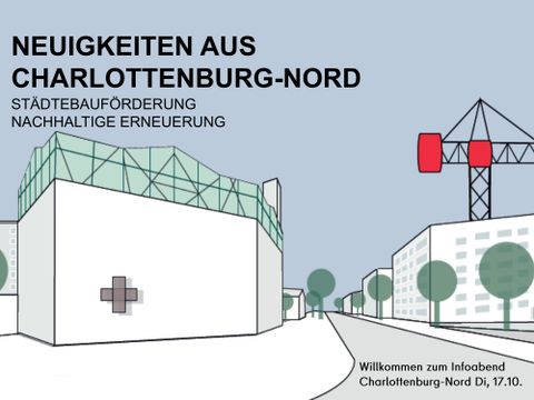Neuigkeiten aus Charlottenburg Nord, Infoabend 17.10.