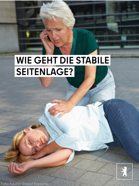 Stabile Seitenlage bei bewusstloser Person und Rettungskräfte alarmieren