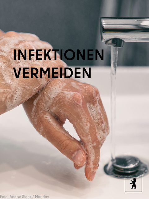 Infektionen vermeiden durch richtiges Hände waschen und mehr