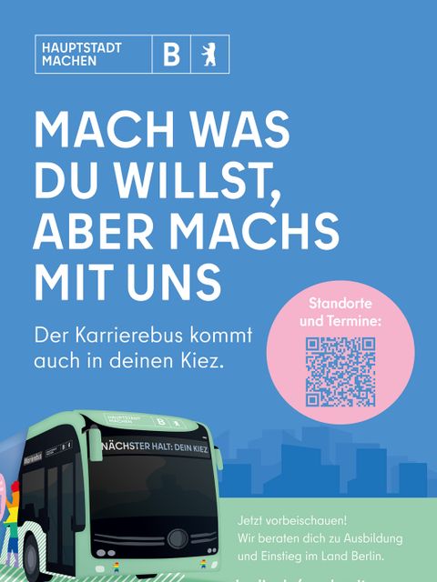 Mach was du willst, aber machs mit uns - Der Karrierebus kommt auch in deinen Kiez. (Bild: SenFin)