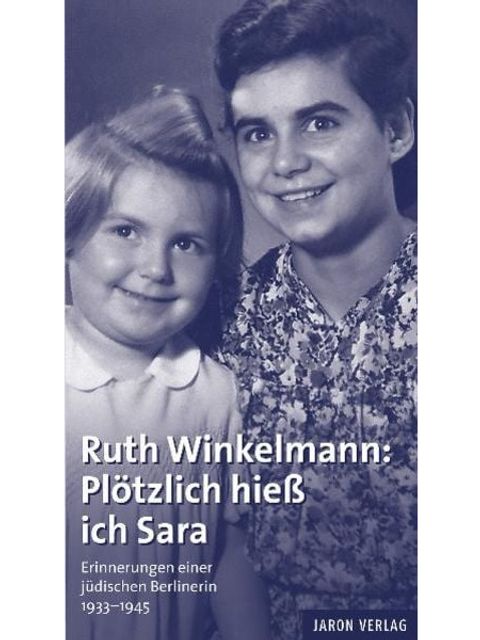 Buchcover „Ruth Winkelmann: Plötzlich hieß ich Sara“ (Bild: Jaron Verlag)