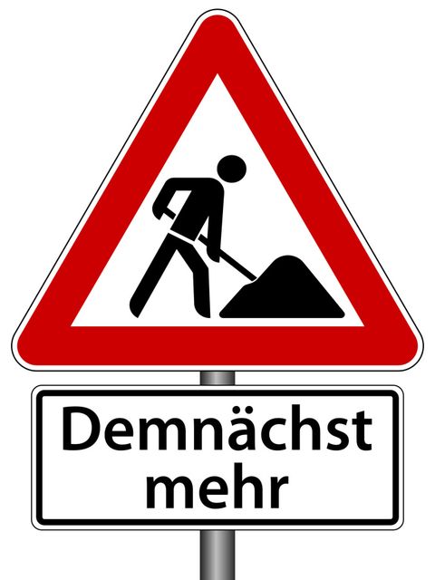 Baustellenschild mit dem Hinweis Demnächst mehr