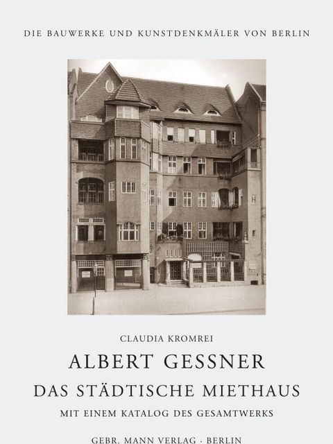 Albert Gessner. Das städtische Mietshaus. Mit einem Katalog des Gesamtwerks (Bild: Landesdenkmalamt Berlin)