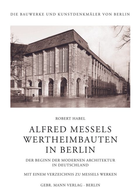 Alfred Messels Wertheimbauten in Berlin (Bild: Landesdenkmalamt Berlin)