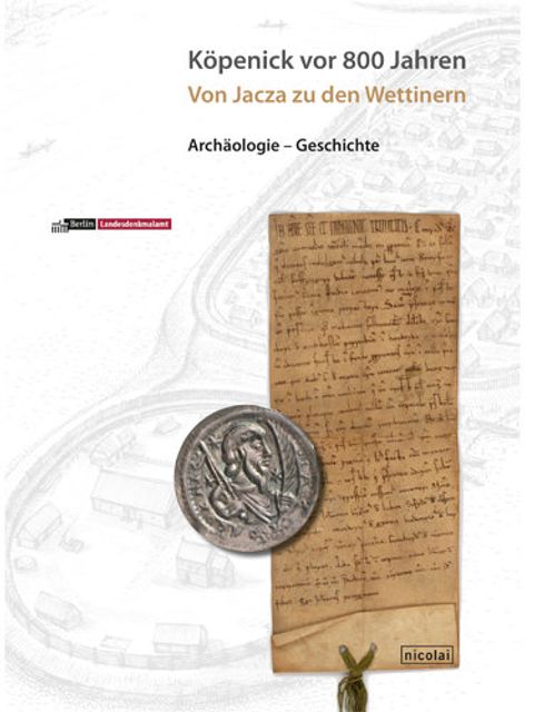 Köpenick vor 800 Jahren (Bild: Landesdenkmalamt Berlin)