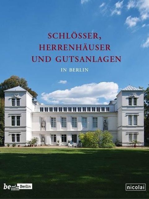 Schlösser, Herrenhäuser und Gutsanlagen in Berlin (Bild: Landesdenkmalamt Berlin)