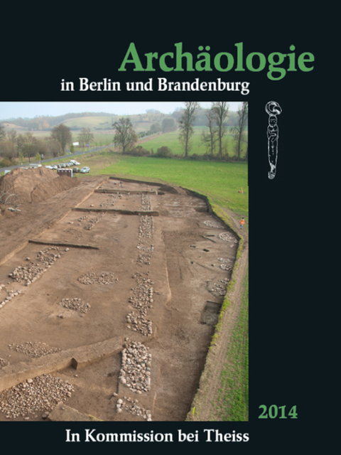 Archäologie in Berlin und Brandenburg 2014 (Bild: Landesdenkmalamt Berlin)