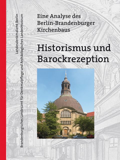 Historismus und Barockrezeption (Bild: Landesdenkmalamt Berlin)