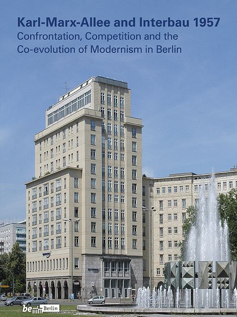 Karl-Marx-Allee and Interbau 1957 (Bild: hendrik Bäßler verlag, berlin)
