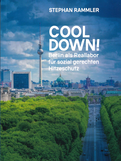 Cover Cool down! Berlin als Reallabor für sozial gerechten Hitzeschutz