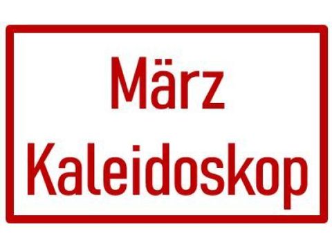 MärzKaleidoskop