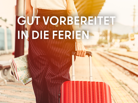 Vorsorge für Urlaubsreisen